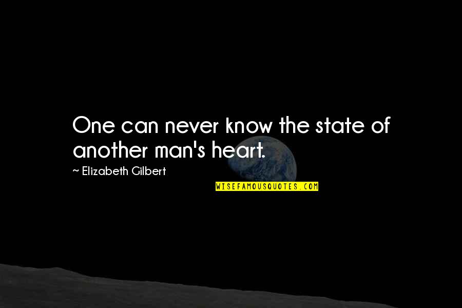 Szhlob Quotes By Elizabeth Gilbert: One can never know the state of another Szhlob Quotes By Elizabeth Gilbert: One can never know the state of another