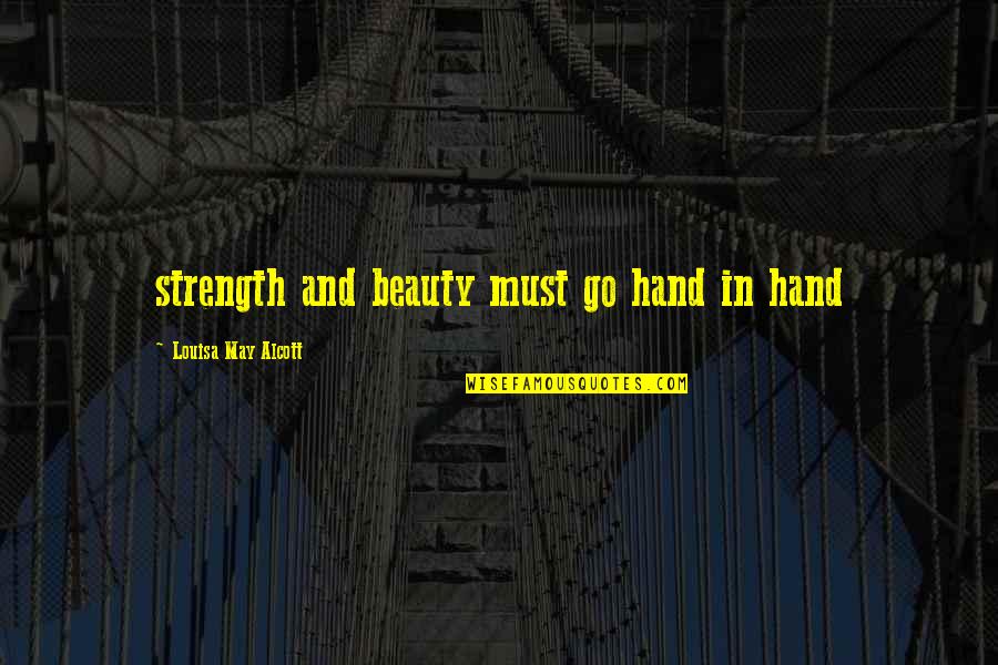 Szikora J Nos Quotes By Louisa May Alcott: strength and beauty must go hand in hand Szikora J Nos Quotes By Louisa May Alcott: strength and beauty must go hand in hand