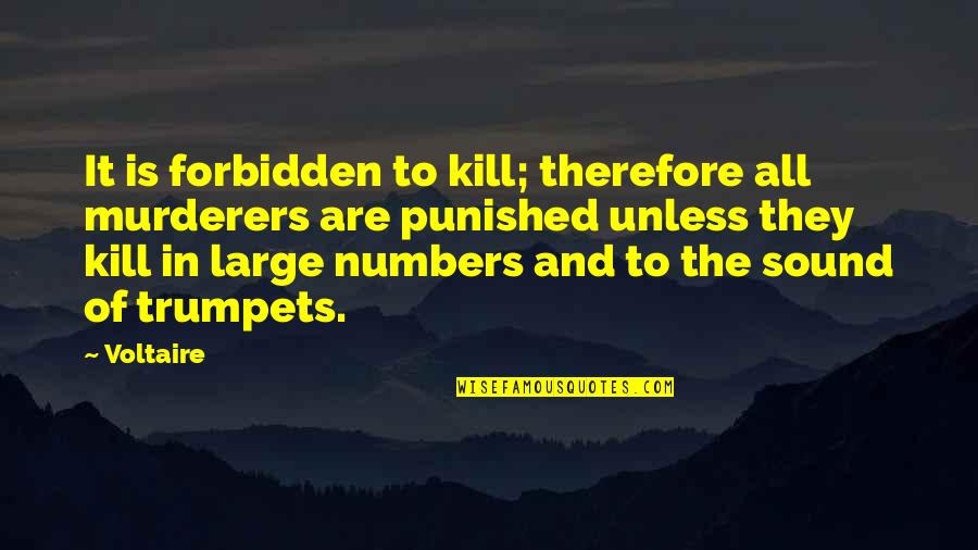 Szikora J Nos Quotes By Voltaire: It is forbidden to kill; therefore all murderers Szikora J Nos Quotes By Voltaire: It is forbidden to kill; therefore all murderers