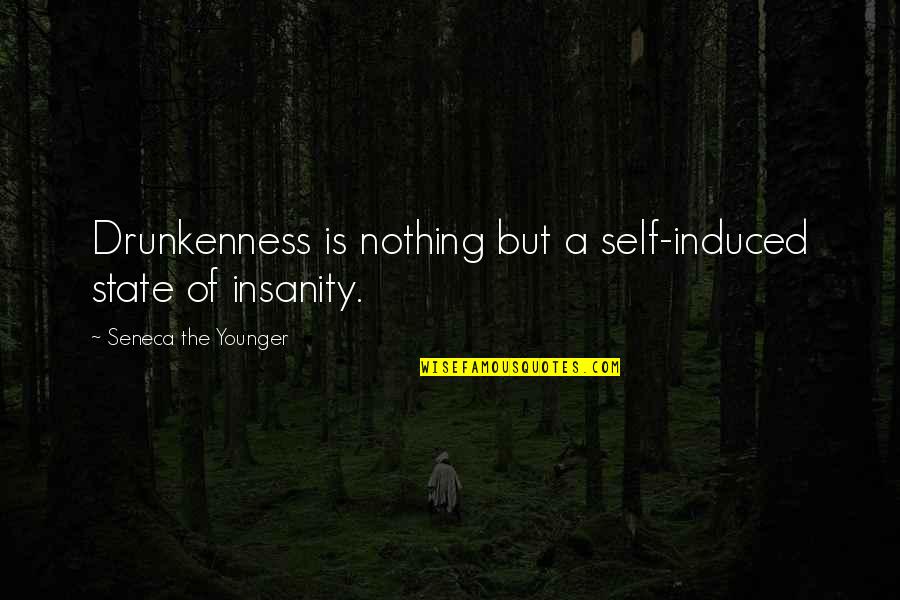 Szimonetta Kast Ly Quotes By Seneca The Younger: Drunkenness is nothing but a self-induced state of