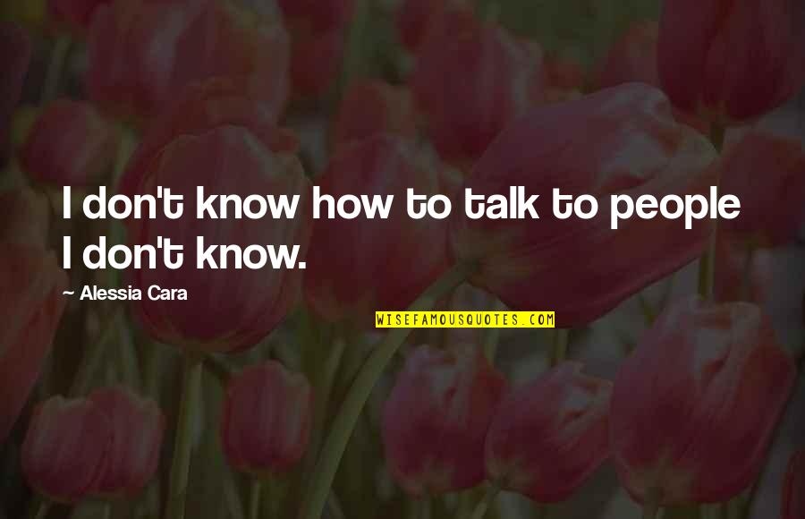 Szja 2020 Quotes By Alessia Cara: I don't know how to talk to people