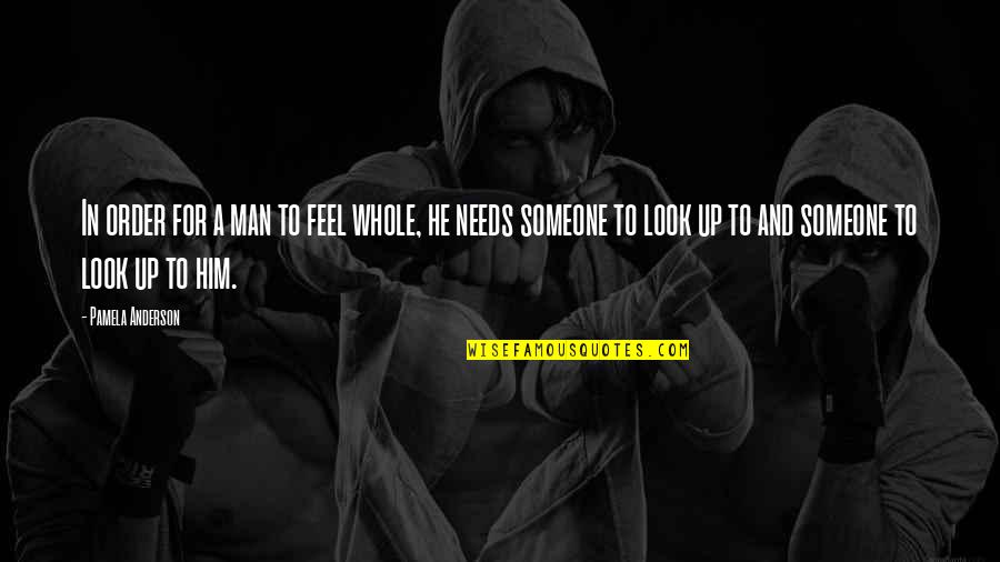Szkarlatyna Quotes By Pamela Anderson: In order for a man to feel whole,
