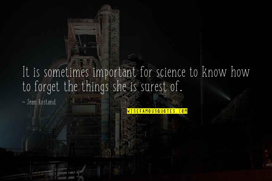Szklanki Do Whisky Quotes By Jean Rostand: It is sometimes important for science to know Szklanki Do Whisky Quotes By Jean Rostand: It is sometimes important for science to know