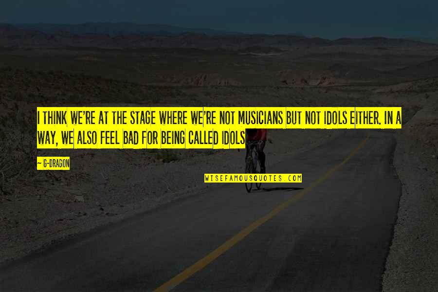 Szkodliwe Intencje Quotes By G-Dragon: I think we're at the stage where we're Szkodliwe Intencje Quotes By G-Dragon: I think we're at the stage where we're