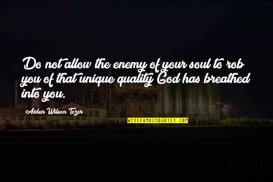 Szkolajp Quotes By Aiden Wilson Tozer: Do not allow the enemy of your soul