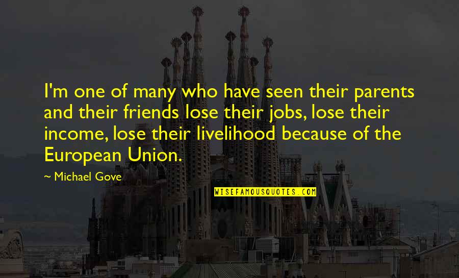Szm T G P Quotes By Michael Gove: I'm one of many who have seen their Szm T G P Quotes By Michael Gove: I'm one of many who have seen their