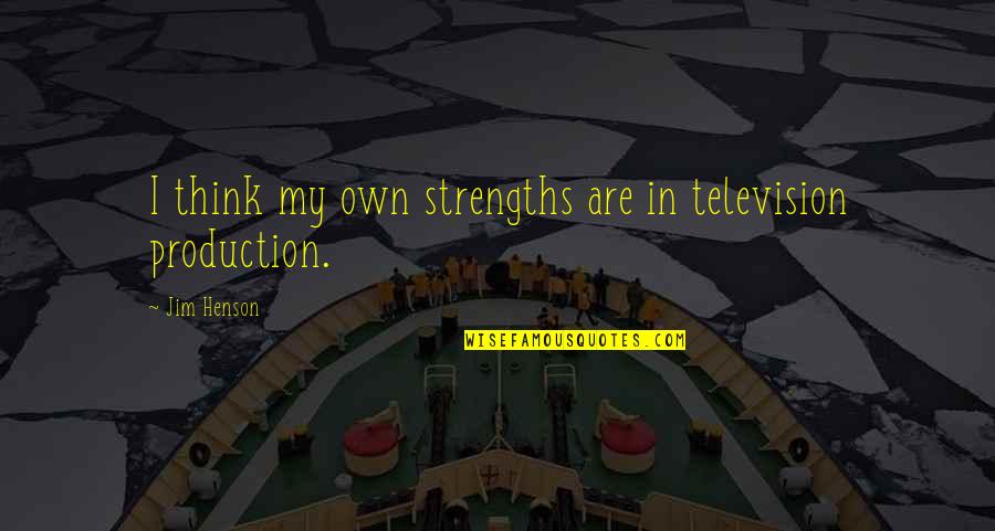 Szociopata Wiki Quotes By Jim Henson: I think my own strengths are in television