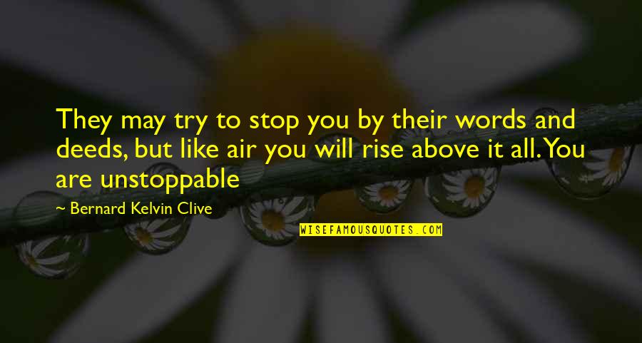 Szombathy P L Quotes By Bernard Kelvin Clive: They may try to stop you by their Szombathy P L Quotes By Bernard Kelvin Clive: They may try to stop you by their