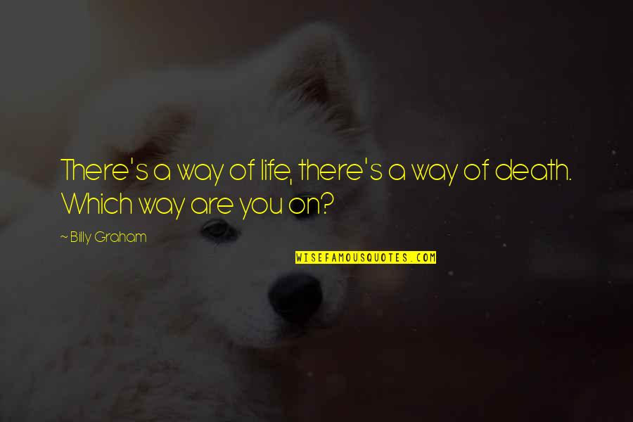 Szonyeg Angolul Quotes By Billy Graham: There's a way of life, there's a way