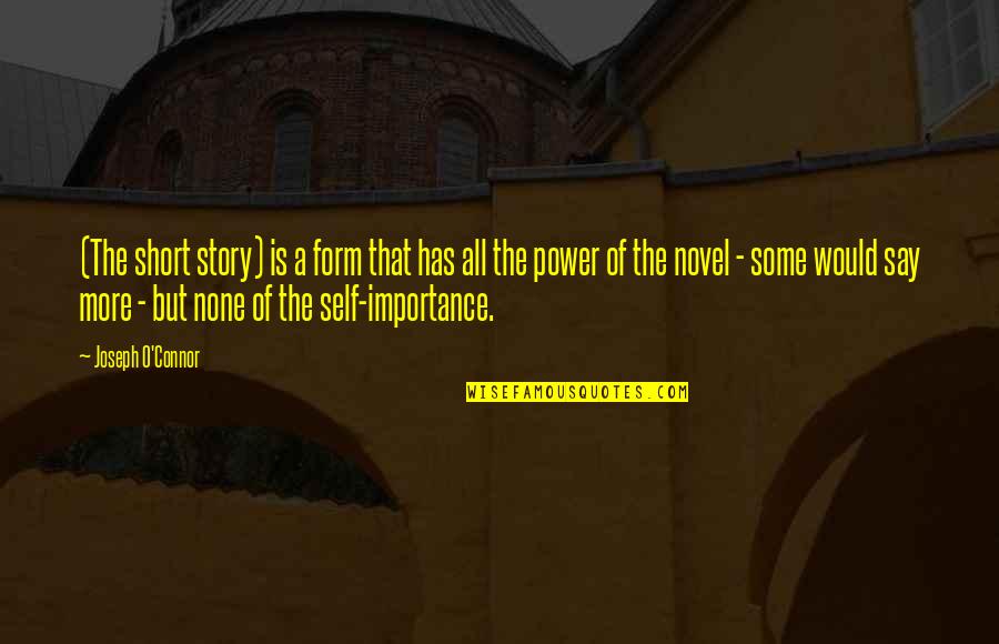 Szonyeg Angolul Quotes By Joseph O'Connor: (The short story) is a form that has