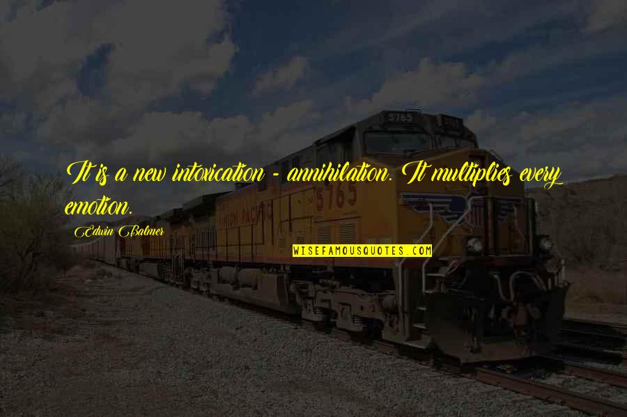Szpak Quotes By Edwin Balmer: It is a new intoxication - annihilation. It