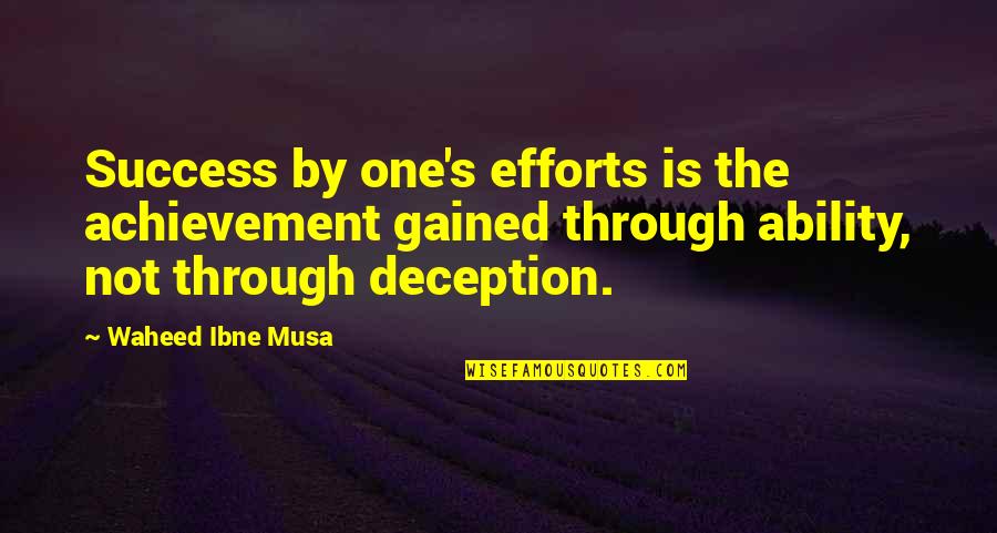 Szubarktikus Quotes By Waheed Ibne Musa: Success by one's efforts is the achievement gained Szubarktikus Quotes By Waheed Ibne Musa: Success by one's efforts is the achievement gained