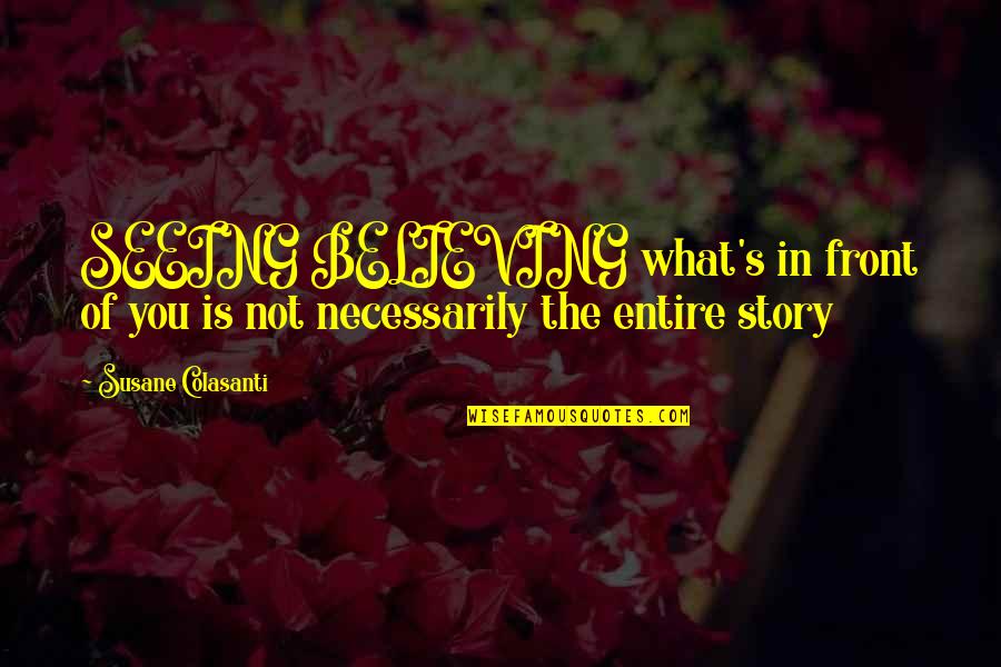 Szymczak Chemistry Quotes By Susane Colasanti: SEEING BELIEVING what's in front of you is Szymczak Chemistry Quotes By Susane Colasanti: SEEING BELIEVING what's in front of you is