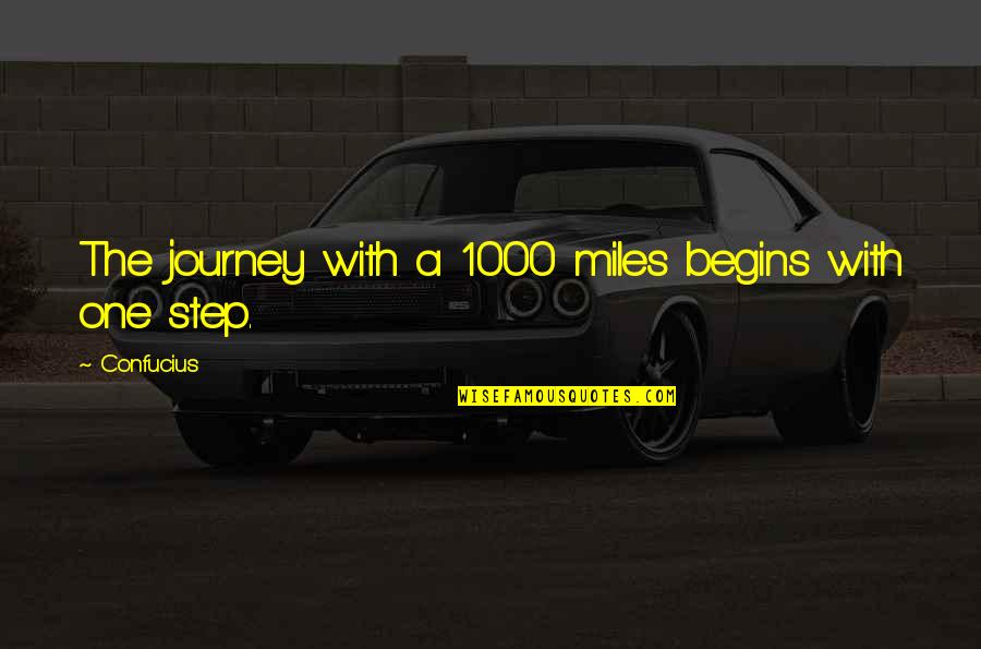 T 1000 Quotes By Confucius: The journey with a 1000 miles begins with