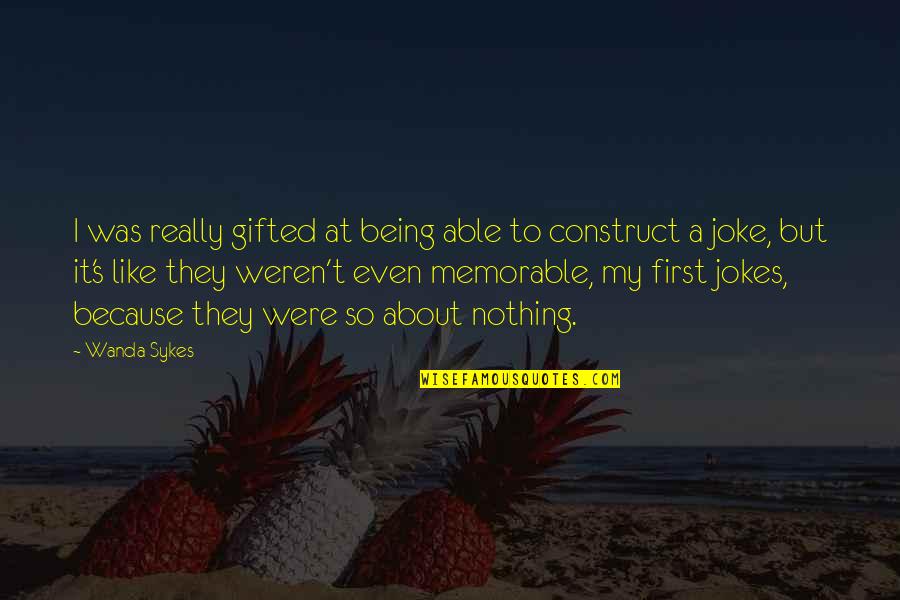 T-bag Memorable Quotes By Wanda Sykes: I was really gifted at being able to