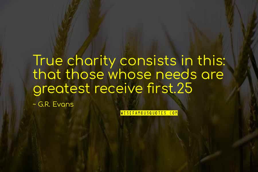 T Borsk Den K Quotes By G.R. Evans: True charity consists in this: that those whose