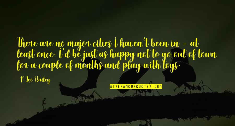 T D Lee Quotes By F. Lee Bailey: There are no major cities I haven't been T D Lee Quotes By F. Lee Bailey: There are no major cities I haven't been