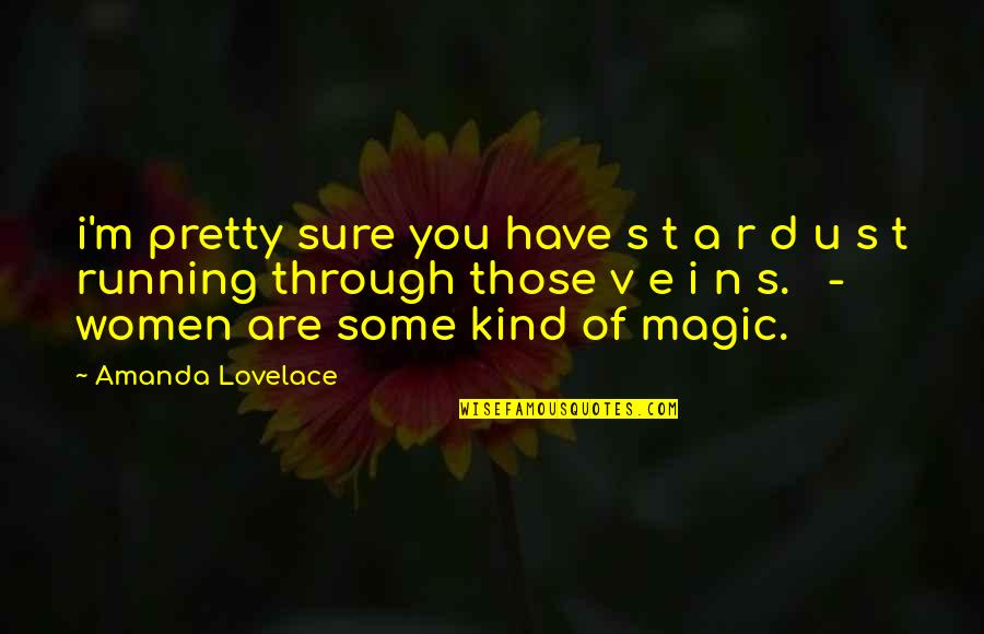 T E D Quotes By Amanda Lovelace: i'm pretty sure you have s t a