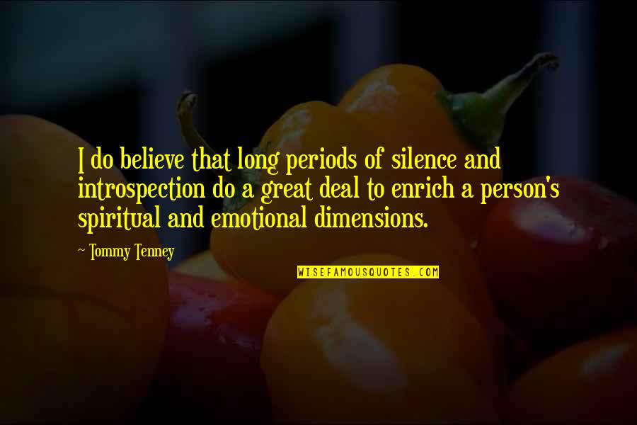 T F Tenney Quotes By Tommy Tenney: I do believe that long periods of silence