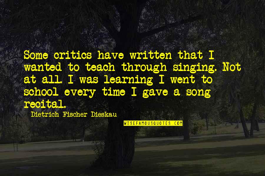 T Home Internet Quotes By Dietrich Fischer-Dieskau: Some critics have written that I wanted to T Home Internet Quotes By Dietrich Fischer-Dieskau: Some critics have written that I wanted to