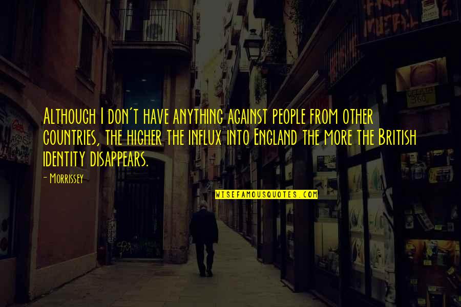 T K Rmek Quotes By Morrissey: Although I don't have anything against people from