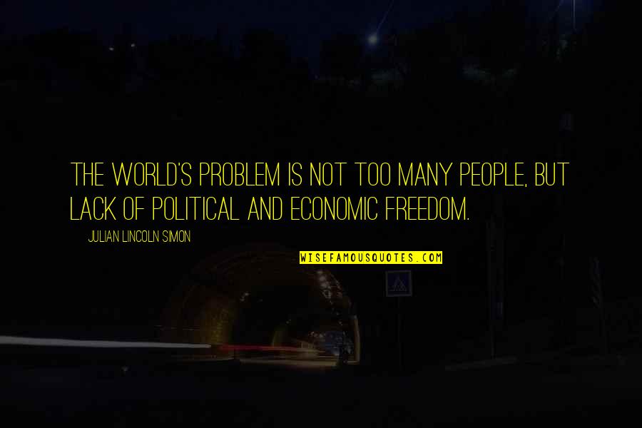 T Ketici Kanunu Quotes By Julian Lincoln Simon: The world's problem is not too many people,