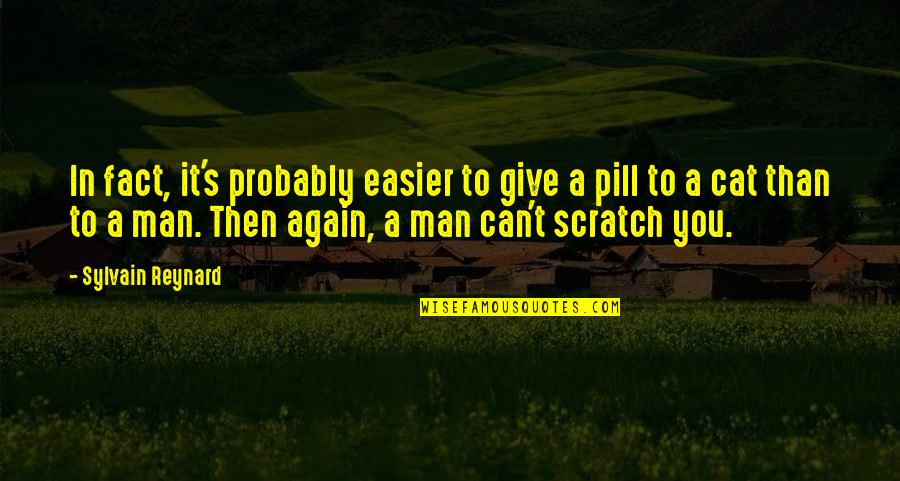 T Man Quotes By Sylvain Reynard: In fact, it's probably easier to give a T Man Quotes By Sylvain Reynard: In fact, it's probably easier to give a