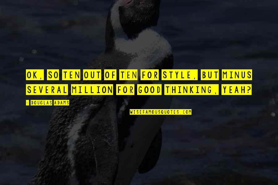 T Minus Quotes By Douglas Adams: OK, so ten out of ten for style,