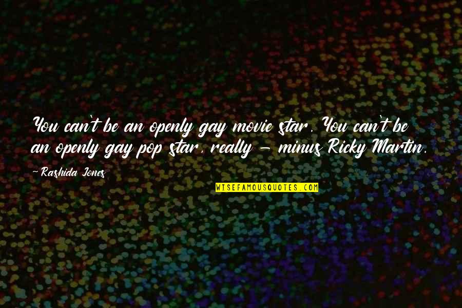 T Minus Quotes By Rashida Jones: You can't be an openly gay movie star. T Minus Quotes By Rashida Jones: You can't be an openly gay movie star.
