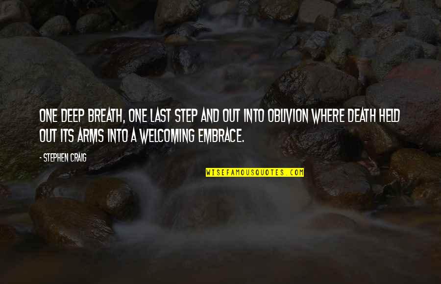 T Nane Kuup Ev Quotes By Stephen Craig: One deep breath, one last step and out T Nane Kuup Ev Quotes By Stephen Craig: One deep breath, one last step and out