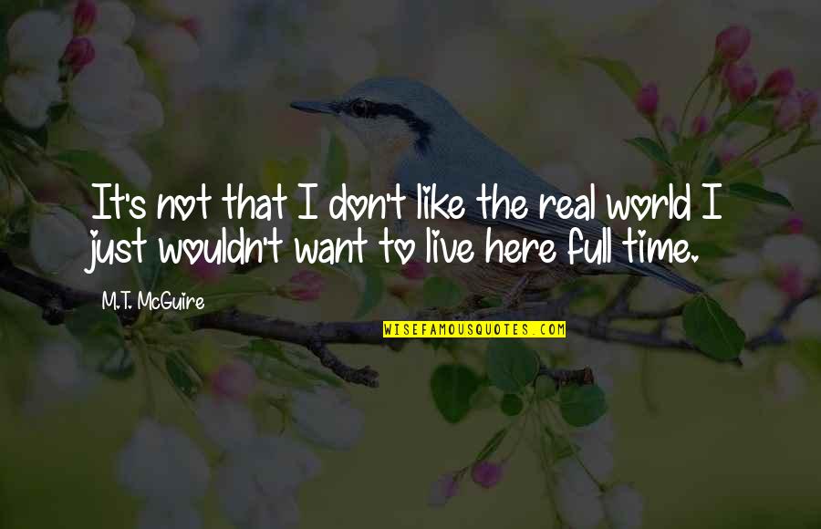 T Real Time Quotes By M.T. McGuire: It's not that I don't like the real