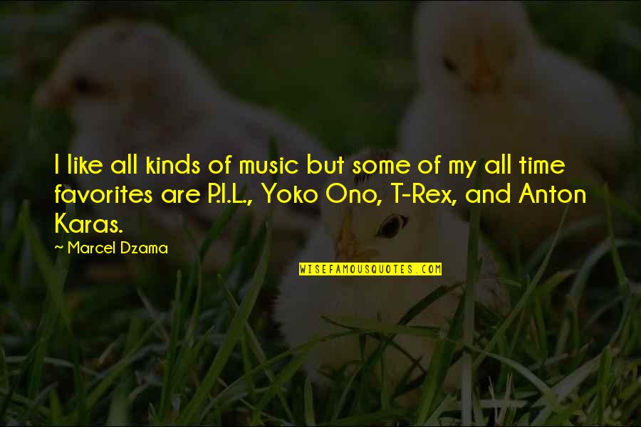 T Rex Quotes By Marcel Dzama: I like all kinds of music but some T Rex Quotes By Marcel Dzama: I like all kinds of music but some