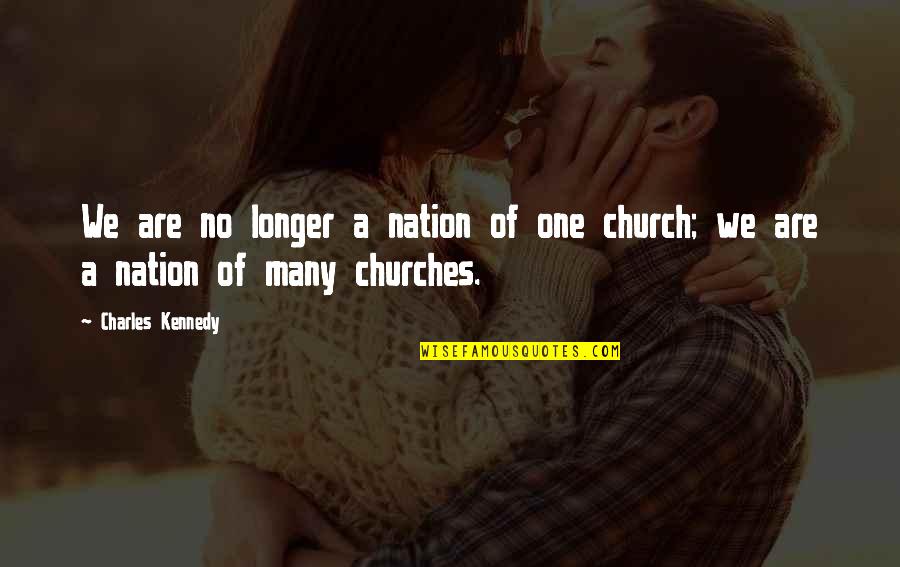 Ta Nehisi Coates Dream Quotes By Charles Kennedy: We are no longer a nation of one