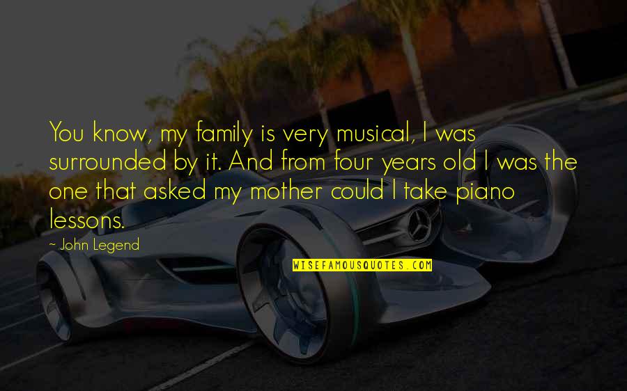 Taads Quotes By John Legend: You know, my family is very musical, I