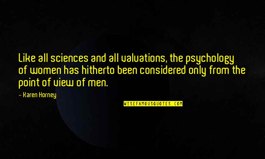 Taaji Quotes By Karen Horney: Like all sciences and all valuations, the psychology Taaji Quotes By Karen Horney: Like all sciences and all valuations, the psychology