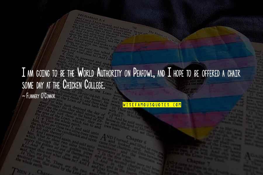 Taalgebruik Quotes By Flannery O'Connor: I am going to be the World Authority