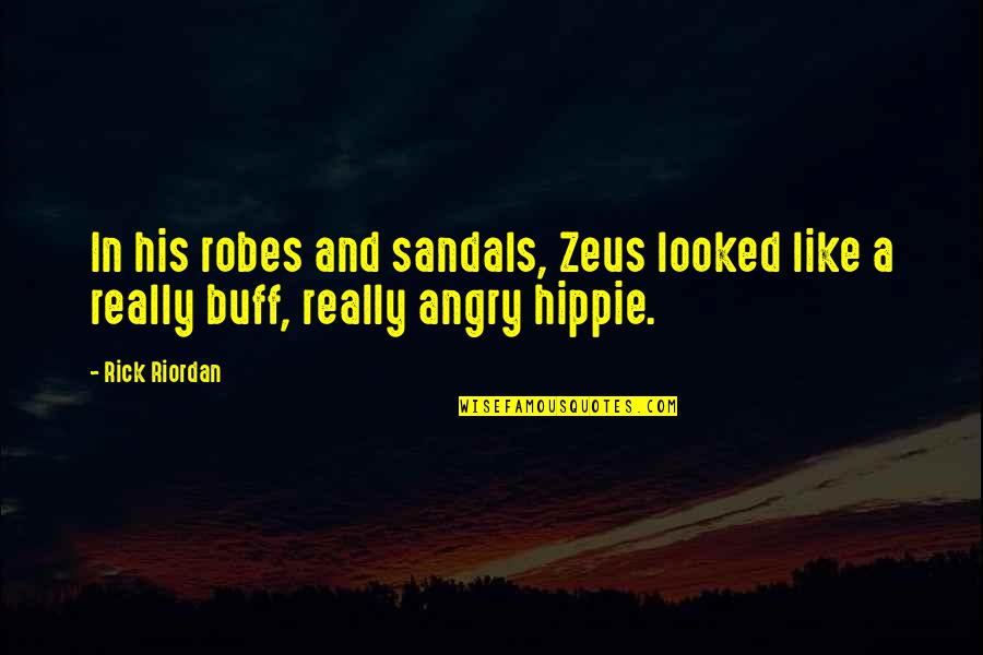 Taarof Banat Quotes By Rick Riordan: In his robes and sandals, Zeus looked like