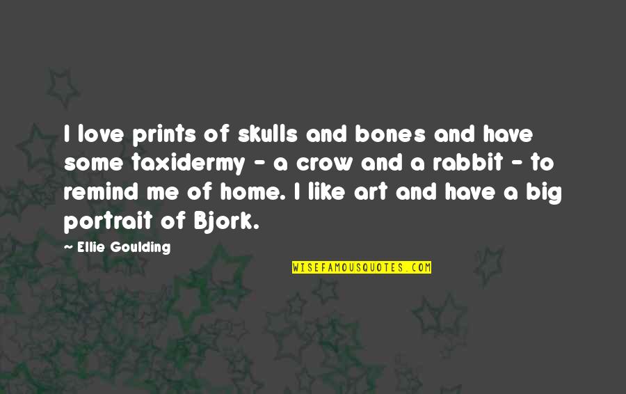 Tabachnik Veg Quotes By Ellie Goulding: I love prints of skulls and bones and Tabachnik Veg Quotes By Ellie Goulding: I love prints of skulls and bones and