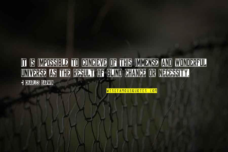 Taback Attorney Quotes By Charles Darwin: It is impossible to concieve of this immense Taback Attorney Quotes By Charles Darwin: It is impossible to concieve of this immense