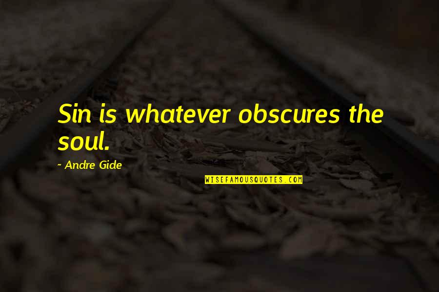 Tabaco Albay Quotes By Andre Gide: Sin is whatever obscures the soul. Tabaco Albay Quotes By Andre Gide: Sin is whatever obscures the soul.