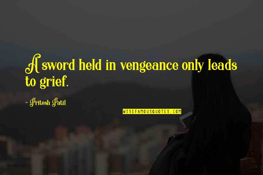 Tabak Especial Cafe Quotes By Pritesh Patil: A sword held in vengeance only leads to