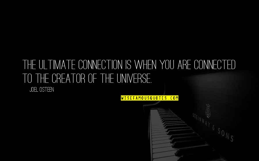 Tabalon Suspension Quotes By Joel Osteen: The ultimate connection is when you are connected