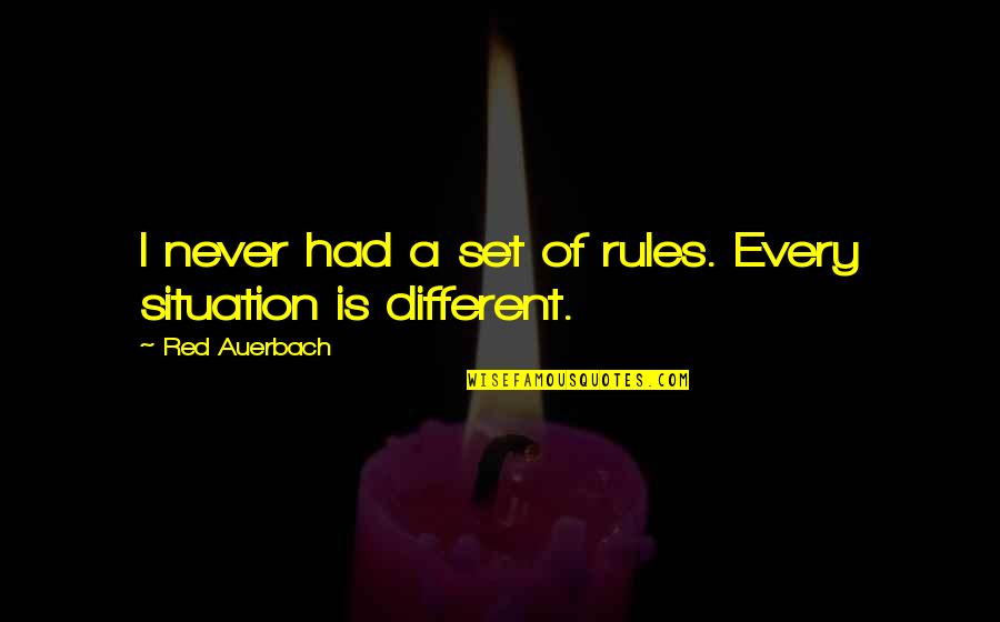 Tabamln Quotes By Red Auerbach: I never had a set of rules. Every Tabamln Quotes By Red Auerbach: I never had a set of rules. Every