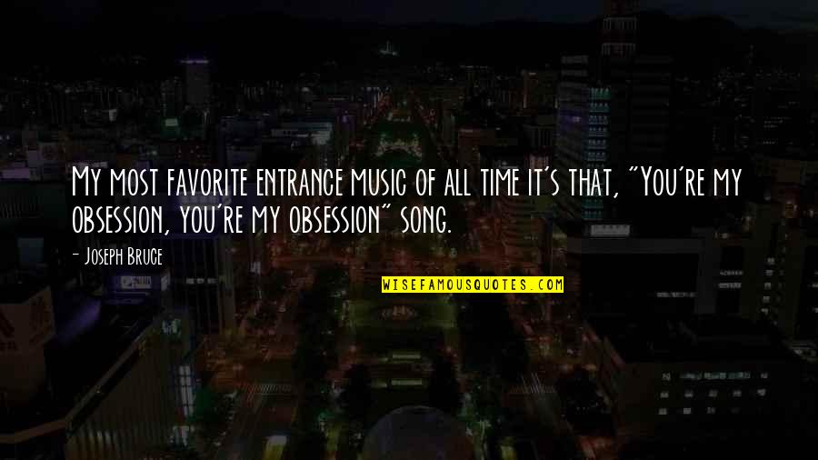 Tabarakallazi Quotes By Joseph Bruce: My most favorite entrance music of all time Tabarakallazi Quotes By Joseph Bruce: My most favorite entrance music of all time