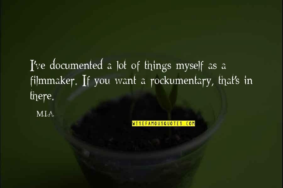 Tabarakallazi Quotes By M.I.A.: I've documented a lot of things myself as