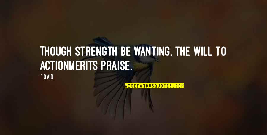 Tabarin Imdb Quotes By Ovid: Though strength be wanting, the will to actionMerits