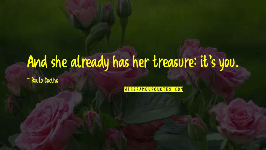 Tabatas Quotes By Paulo Coelho: And she already has her treasure: it's you.