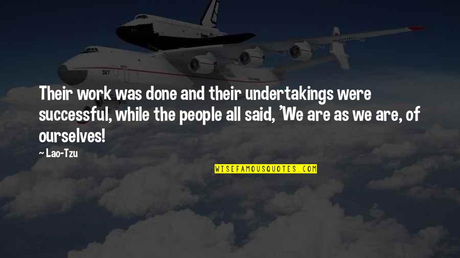 Tabela Irs Quotes By Lao-Tzu: Their work was done and their undertakings were