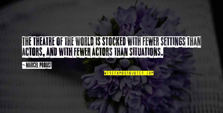 Tabela Irs Quotes By Marcel Proust: The theatre of the world is stocked with Tabela Irs Quotes By Marcel Proust: The theatre of the world is stocked with