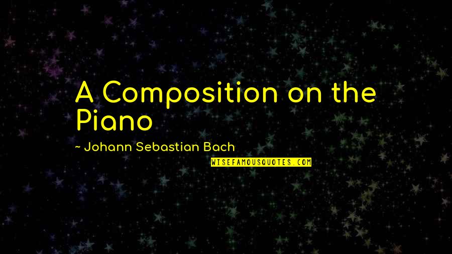 Tabetic Quotes By Johann Sebastian Bach: A Composition on the Piano